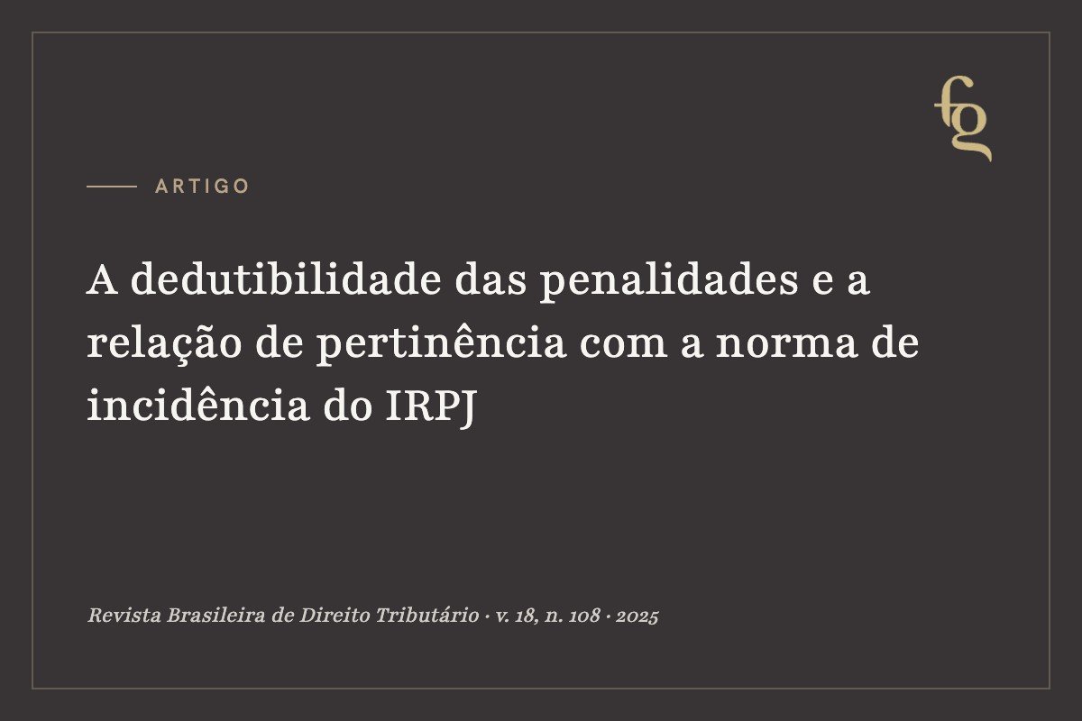 Capa do artigo: A dedutibilidade das penalidades e a relação de pertinência com a norma de incidência do IRPJ