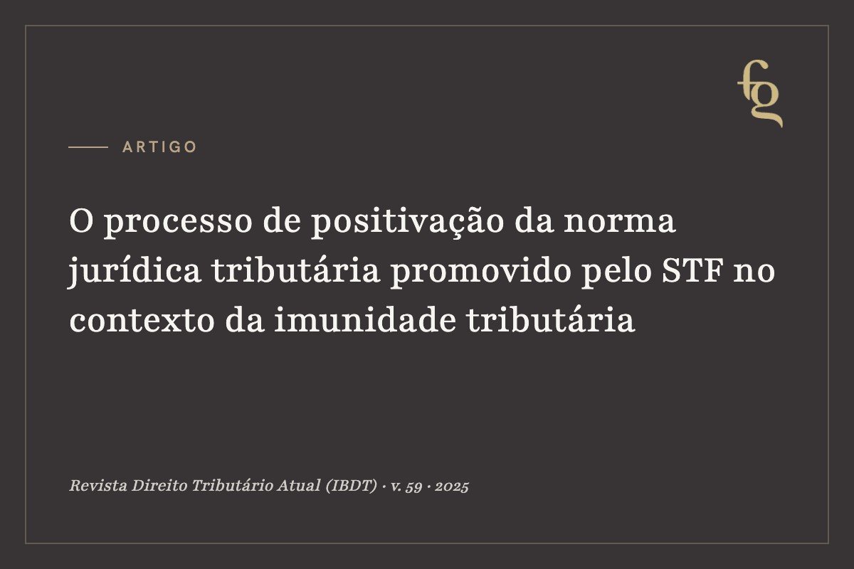 Capa do artigo: O processo de positivação da norma jurídica tributária promovido pelo STF no contexto da imunidade tributária