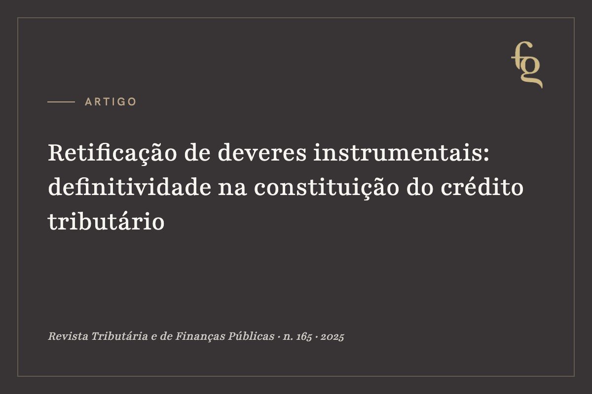 Capa do artigo: Retificação de deveres instrumentais: definitividade na constituição do crédito tributário